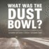 What Was The Dust Bowl? Environment and Society Children's Environment Books