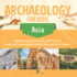 Archaeology for Kids - Asia - Top Archaeological Dig Sites and Discoveries Guide on Archaeological Artifacts 5th Grade Social Studies