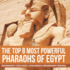 The Top 8 Most Powerful Pharaohs of Egypt - Biography for Kids Children's Historical Biographies