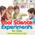 Cool Science Experiments for Kids Science and Nature for Kids