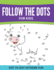 Follow the Dots for Kids: Dot to Dot Extreme Fun