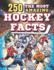 Hockey Books for Kids 8-12: The 250 Most Amazing Hockey Facts for Young Fans: Unveiling the Game's Thrills and Secrets, Legendary Players, Historic Matches, Iconic Goals, Famous Rinks, and More!
