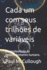 Cada um com seus trilhes de variveis: A complexidade do desenvolvimento humano.