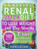 Renal Diet Cookbook for Beginners: The Unique Year-Round Kidney Health Cookbook, Start Anytime with Easy, Delicious Recipes for Managing Kidney Disease - Low in Sodium, Potassium, and Phosphorus, Plus Expert Tips and Nutrition Insights for a Healthier You