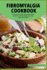 The Fibromyalgia Cookbook: A Hands-on Guide to Essential Food Selection for Pain Reduction and Improved Health.