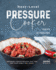 Next-Level Pressure Cooker Meals in Minutes: Pressure Cooker Recipes That You and Your Family Will Enjoy