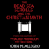 Dead Sea Scrolls and the Christian Myth (Abacus Books)