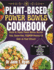 Plant-Base Power Bowls Cookbook: Vegan & Veggie Power Bowls: Gluten-Free, Sugar-Free Fodmap-Friendly & Easy on Your Wallet