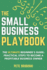 The Small Business Playbook-the Ultimate Beginner's Guide