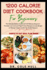 1200 Calorie Diet Cookbook for Beginners: Th  Ultimate Dietary Gu d  w th 50 Delicious B g nn r-Fr  ndl  L w C rb and High Pr t  n Recipes to Lose W  ght or Manage C l r