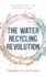 The Water Recycling Revolution: Tapping Into the Future