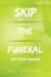 Skip the Funeral: And Other Musings: 2nd Edition