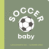 Soccer Baby: Board Book for Early Learners (Lets Go! Baby)