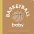 Basketball Baby: Board Book for Early Learners