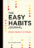 The Easy Habits Journal: Better Habits in 12 Weeks