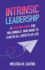 Intrinsic Leadership: A Coaching Guide for Millennials Who Want to Lead in All Aspects of Life