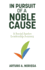 In Pursuit of a Noble Cause