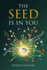 The Seed Is in You