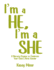 I'M a He, I'M a She