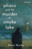 Pharo and the Murder at Smoke Lake