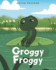 Groggy Froggy