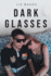 Dark Glasses