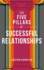 The Five Pillars of Successful Relationships