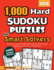 1,000 Hard Sudoku Puzzles for Smart Solvers: Puzzles with Solutions to Unlock Your Problem-Solving Potential