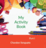 My Activity Book Part 1: Suitable for Students of Pre Primary