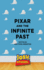 Pixar and the Infinite Past: Nostalgia and Pixar Animation