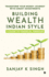 Building Wealth, Indian Style: A Guide to Financial Freedom: Transform Your Money Journey with Smart Investments