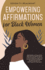 Empowering Affirmations for Black Women: 1000 Daily Positive and Inspirational Affirmations for BIPOC Women to Foster Happiness, Health, Success, Enhance Confidence, and Self-Love