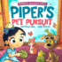 Piper's Pet Pursuit: a Funny Picture Book About One Little Girl's Quirky Path to Pet Ownership