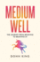 Medium Well: The Journey from Believing to Believing In