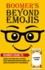 Boomer's Beyond Emojis: Boomer's Guide to Navigate Challenging Digital Situations, Reduce Embarrassing Misunderstandings, and Improve Relationships With Your Grandkids