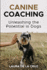 Canine Coaching: Unleashing the Potential in Dogs