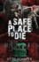 A Safe Place To Die: A Zombie Apocalypse Thriller