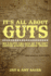 It's All About Guts