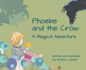 Phoebe and the Crow: A Magical Adventure