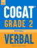Cogat Grade 2 Verbal: 3 Practice Tests-Level 8