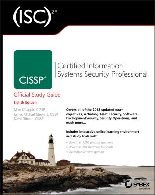 (Isc)2 Cissp Certified Information Systems Security Professional Official Study Guide - Chapple, Mike, and Stewart, James Michael, and Gibson, Darril