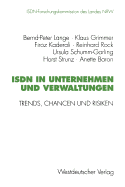 ISDN in Unternehmen Und Verwaltungen: Trends, Chancen Und Risiken. Abschlu?bericht Der ISDN-Forschungskommission Des Landes Nrw Mai 1989 Bis Januar 1995 - Lange, Bernd-Peter, and Grimmer, Klaus, and Kaderali, Firoz