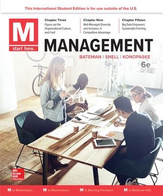 ISE M: Management - Bateman, Thomas, and Snell, Scott, and Konopaske, Robert