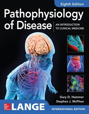 ISE Pathophysiology of Disease: An Introduction to Clinical Medicine 8E - Hammer, Gary, and McPhee, Stephen