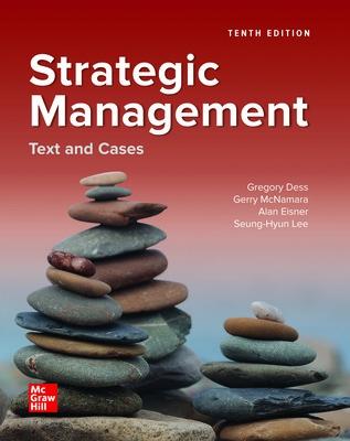 ISE Strategic Management: Text and Cases - Dess, Gregory, and McNamara, Gerry, and Eisner, Alan
