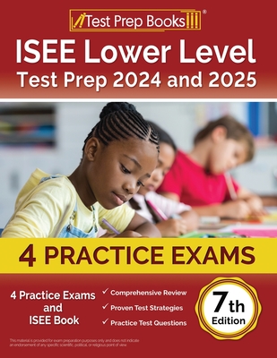 ISEE Lower Level Test Prep 2025 and 2026: 4 Practice Exams and ISEE Book [7th Edition] - Morrison, Lydia