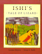 Ishi's Tale of Lizard - Roth, Susan L (Photographer), and Hinton, Leanne (Translated by)