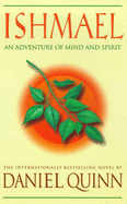 Ishmael: An Adventure of the Mind and Spirit - Quinn, Daniel
