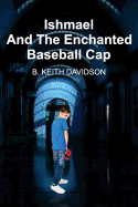 Ishmael and the Enchanted Baseball Cap