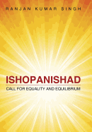 Ishopanishad: Call for Equality and Equilibrium